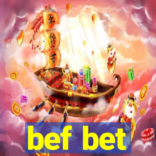 bef bet